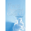 It Was Amazing Grace