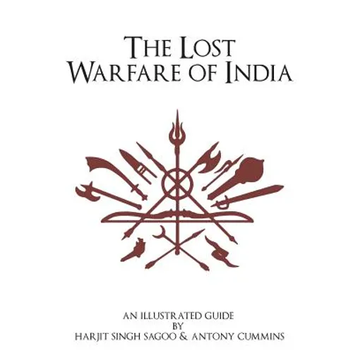 The Lost Warfare of India: An Illustrated Guide