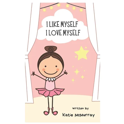 I Like Myself: by Katie McMurray