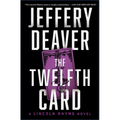 The Twelfth Card: A Lincoln Rhyme Novel