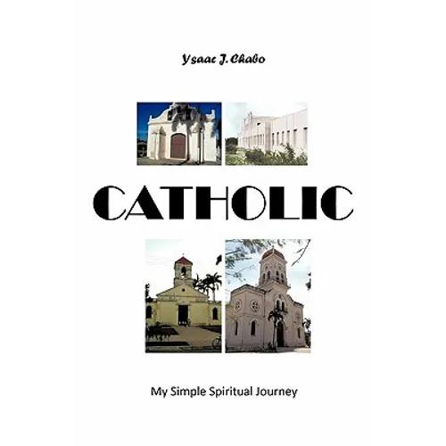 Catholic: My Simple Spiritual Journey