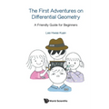 First Adventures on Differential Geometry, The: A Friendly Guide for Beginners