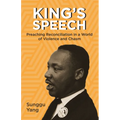 King's Speech: Preaching Reconciliation in a World of Violence and Chasm
