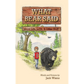 What Bear Said about Life, Love, and Other Stuff