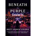 Beneath the Purple Dawn