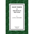Snow-White or the House in the Wood