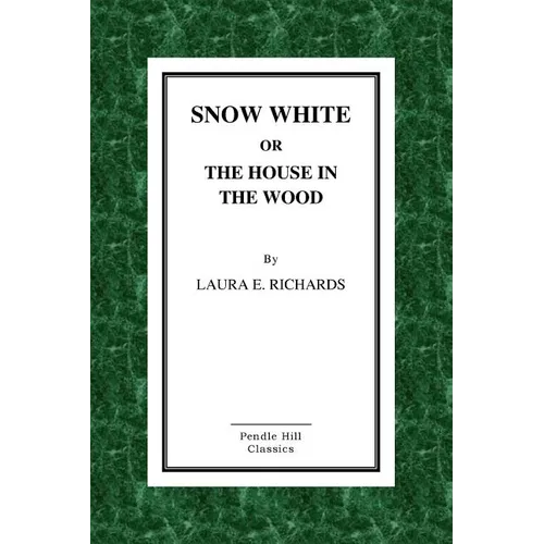 Snow-White or the House in the Wood