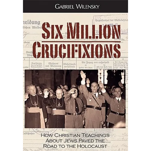 Six Million Crucifixions