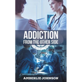Addiction: From the Other Side