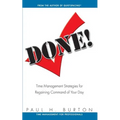 Done!: Time Management Strategies for Regaining Command of Your Day