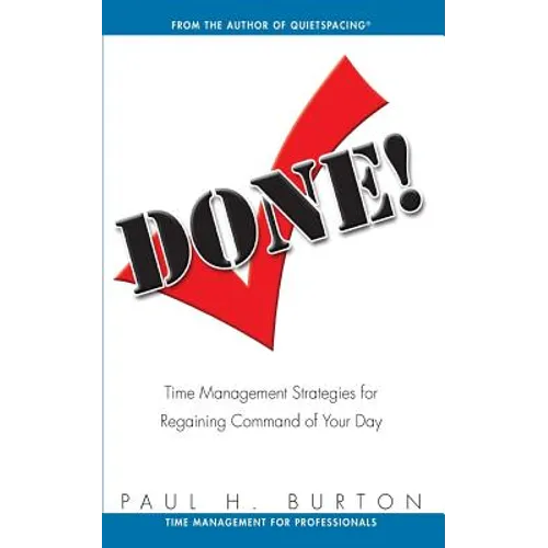 Done!: Time Management Strategies for Regaining Command of Your Day