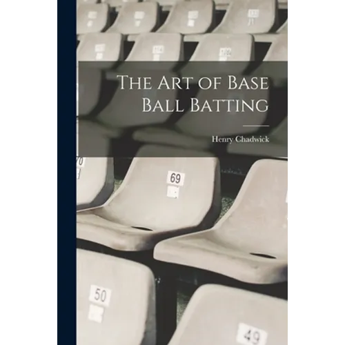 The art of Base Ball Batting