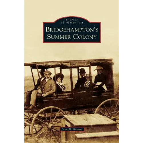 Bridgehampton's Summer Colony