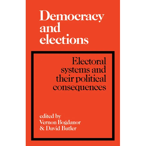 Democracy and Elections: Electoral Systems and Their Political Consequences