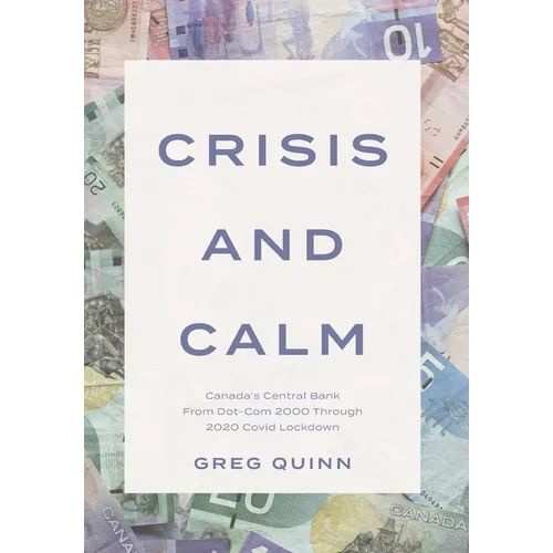 Crisis and Calm: Canada's Central Bank From Dot-Com 2000 Through 2020 Covid Lockdown