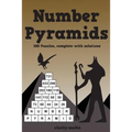 Number Pyramids: 100 addition pyramids, complete with solutions