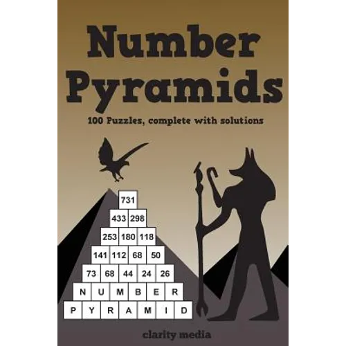Number Pyramids: 100 addition pyramids, complete with solutions
