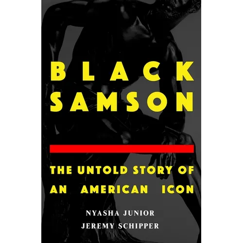 Black Samson: The Untold Story of an American Icon
