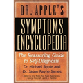 Dr. Apple's Symptoms Encyclopedia: The Reassuring Guide to Self-Diagnosis