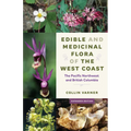 Edible and Medicinal Flora of the West Coast: The Pacific Northwest and British Columbia