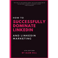 How To Successfully Dominate LinkedIn and LinkedIn Marketing: "Not only is the content great, but Alun's modeling of his methods is worth it's weight