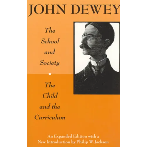 The School and Society and The Child and the Curriculum