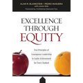 Excellence Through Equity: Five Principles of Courageous Leadership to Guide Achievement for Every Student