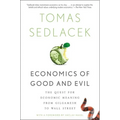 Economics of Good and Evil: The Quest for Economic Meaning from Gilgamesh to Wall Street