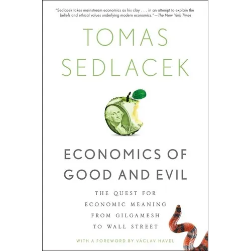Economics of Good and Evil: The Quest for Economic Meaning from Gilgamesh to Wall Street