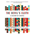 The Devil's Cloth: A History of Stripes and Striped Fabric