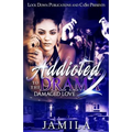 Addicted to the Drama 2: Damaged Love
