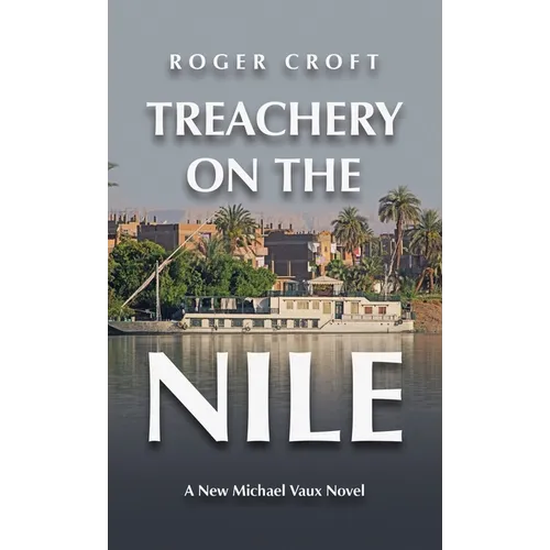 Treachery on the Nile: A New Michael Vaux Novel