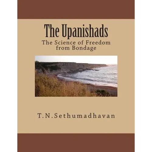 The Upanishads: The Science of Freedom from Bondage