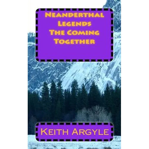 Neanderthal Legends: The Coming Together