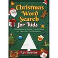 Christmas Word Search for Kids: Christmas Activity Puzzle Book to Light Up The Holidays