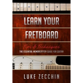 Learn Your Fretboard: The Essential Memorization Guide for Guitar (Book + Online Bonus)