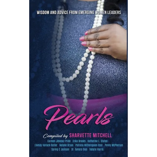 Pearls: Wisdom and Advice from Emerging Women Leaders
