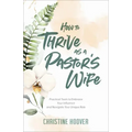 How to Thrive as a Pastor's Wife