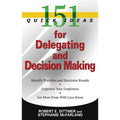 151 Quick Ideas for Delegating and Decision-Making