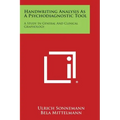 Handwriting Analysis as a Psychodiagnostic Tool: A Study in General and Clinical Graphology