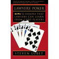 Lawyers' Poker: 52 Lessons That Lawyers Can Learn from Card Players