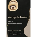 Strange Behavior: Tales of Evolutionary Neurology
