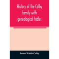 History of the Colby family with genealogical tables