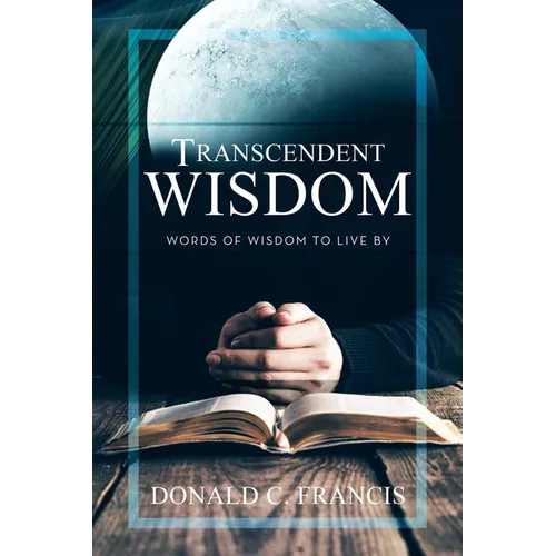 Transcendent Wisdom: Words of Wisdom to Live By