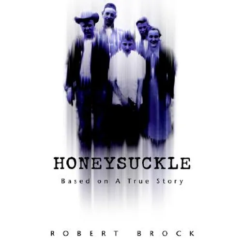 Honeysuckle: Based on a True Story