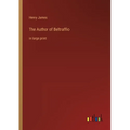 The Author of Beltraffio: in large print