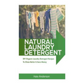 Natural Laundry Detergent: DIY Organic Laundry Detergent Recipes To Clean Better & Save Money