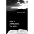 How To MEMORIZE THE Bible