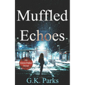 Muffled Echoes