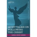 Quiet Talks on Following the Christ